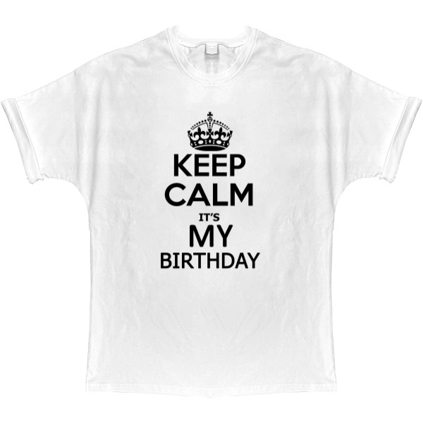Keep calm its my birthday