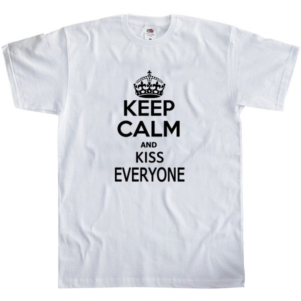 Keep calm and kiss everyone