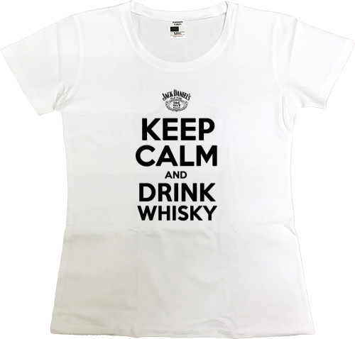 Keep calm and drink whisky