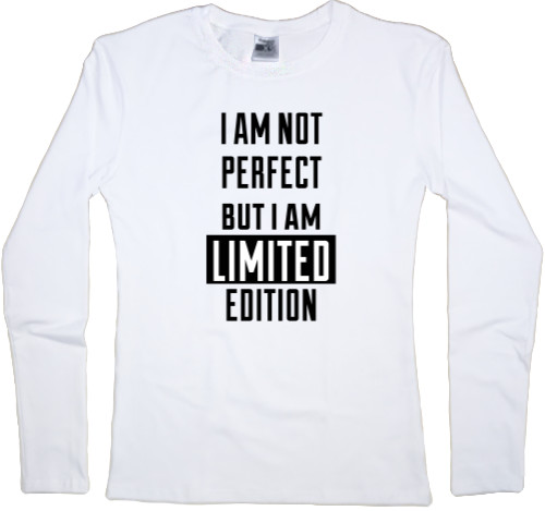 Прикольні написи - Футболка з Довгим Рукавом Жіноча - i am not perfect but i'm limited edition - Mfest