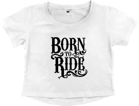 Born to ride