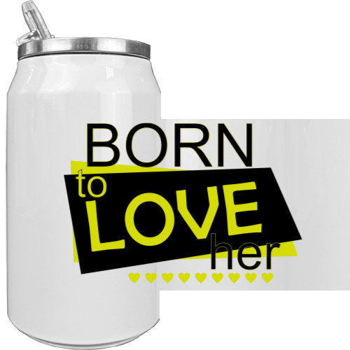 Born to love her