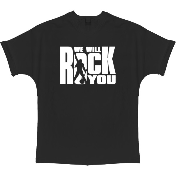 We will rock you