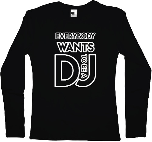 Everybody Wants to be a DJ(white)