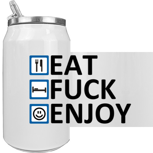 Eat Fuck Enjoy