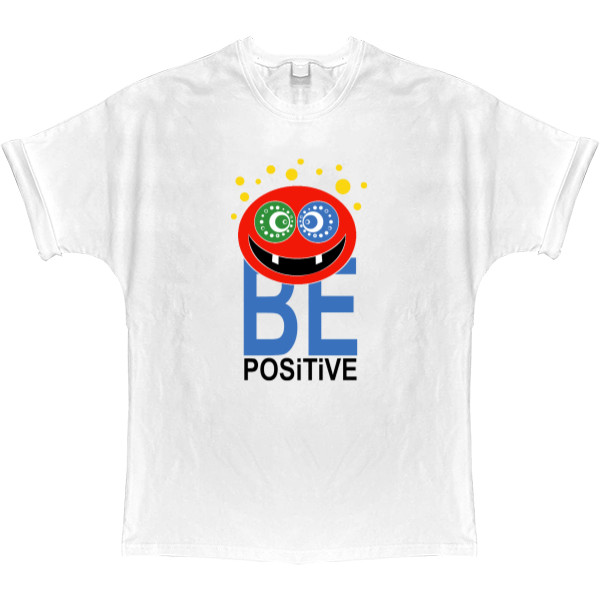 Be positive