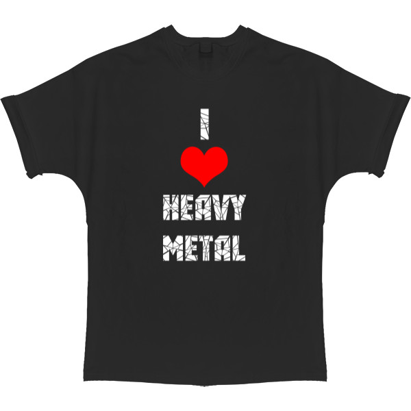 i love heavy metal