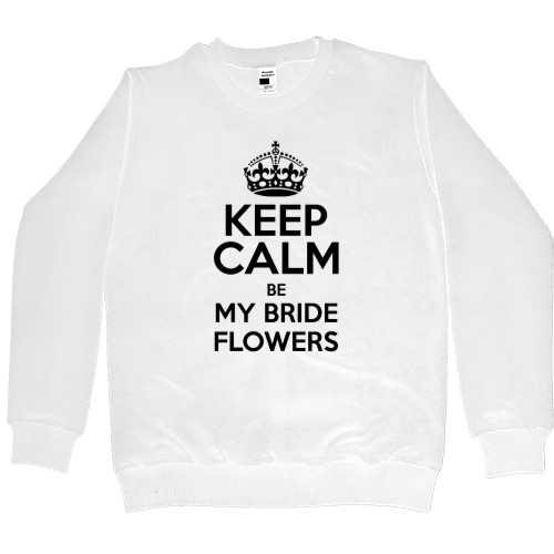 Keep calm be my bride flowers
