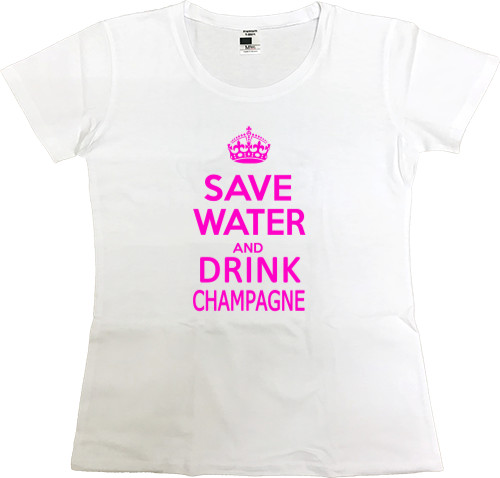 Save water and drink champagne