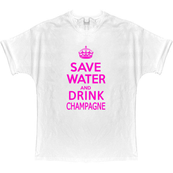 Save water and drink champagne