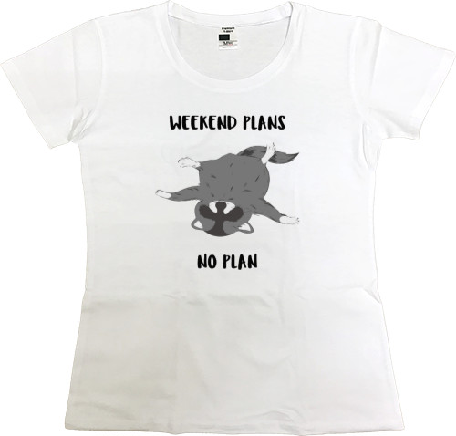 Еноты - Women's Premium T-Shirt - I don't have plans - Mfest