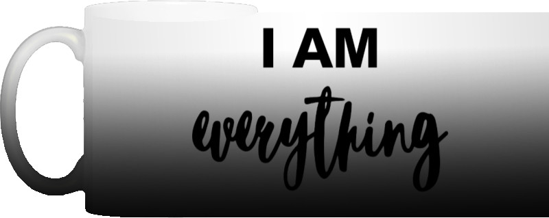 I AM EVERYTHING
