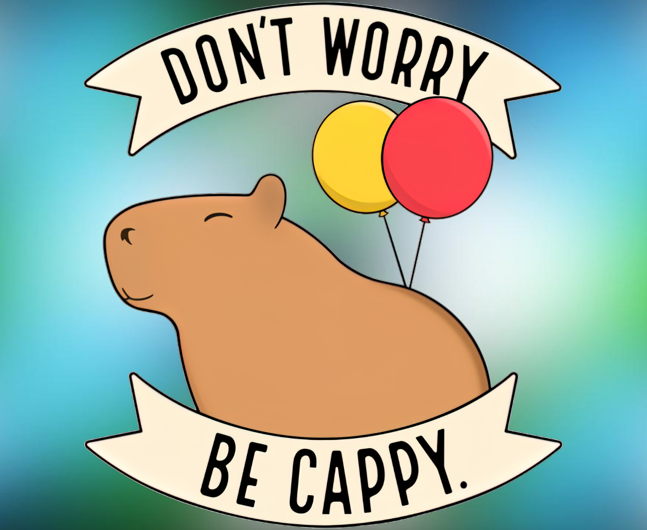 Don't worry be cappy