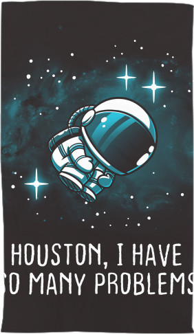 Космос - Рушник 3D - Houston i have so many problems - Mfest
