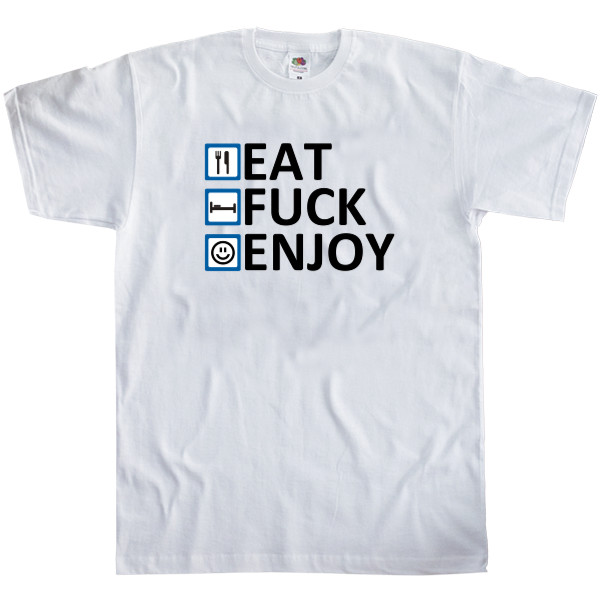 Eat Fuck Enjoy